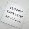 TWYA008 Flipping Fantastic greeting card above